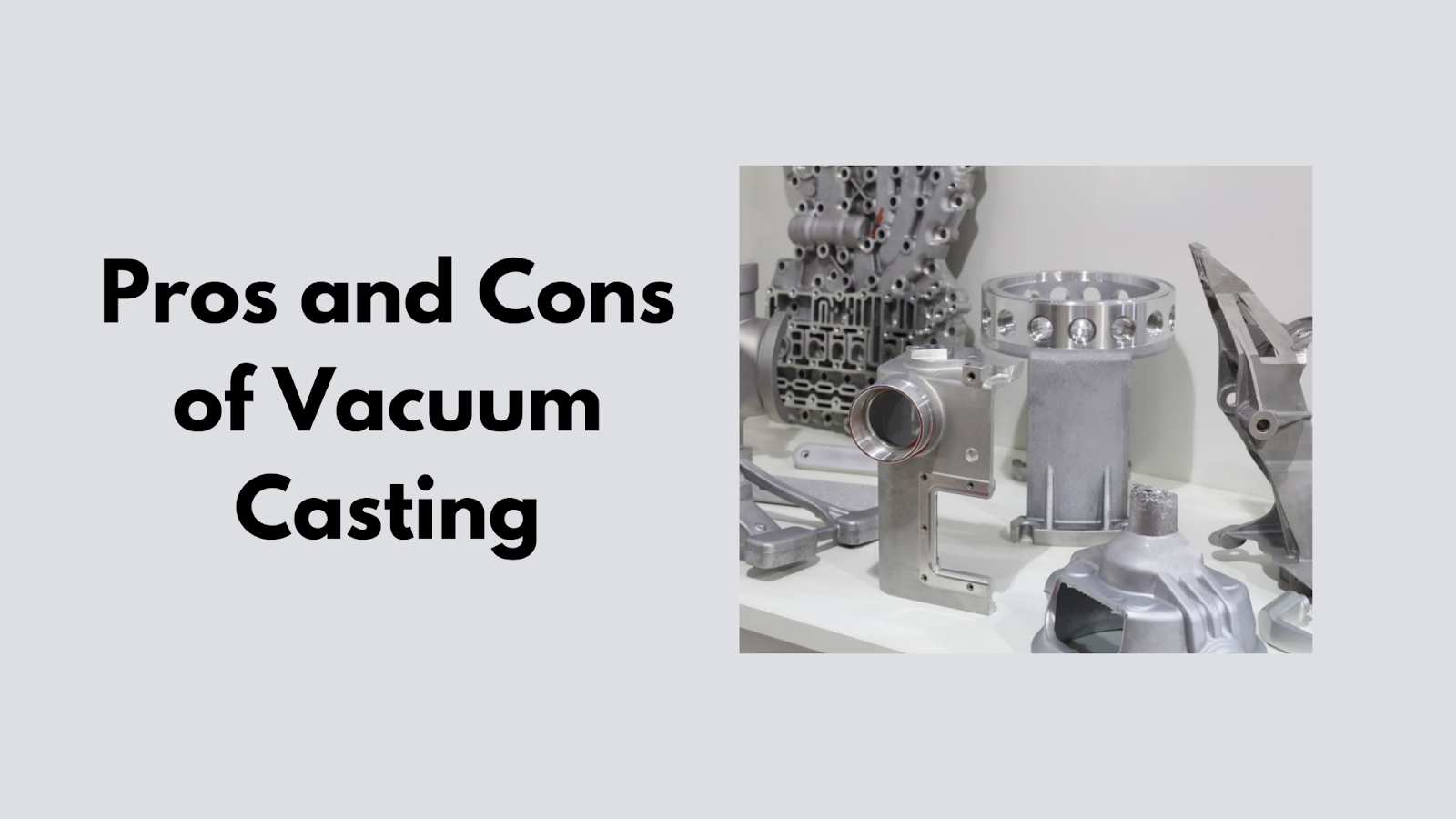 pros and cons of vacuum casting